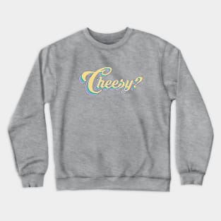 CHEESY #1 Crewneck Sweatshirt